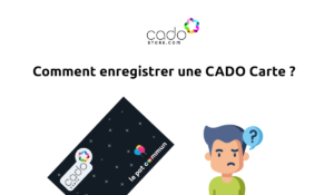 Comment enregistrer une CADO Carte ?