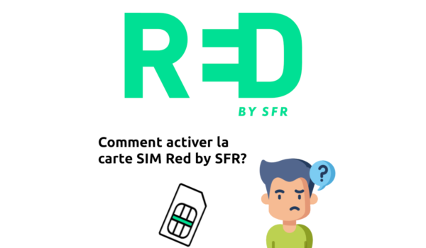 Comment activer la carte SIM Red by SFR ?